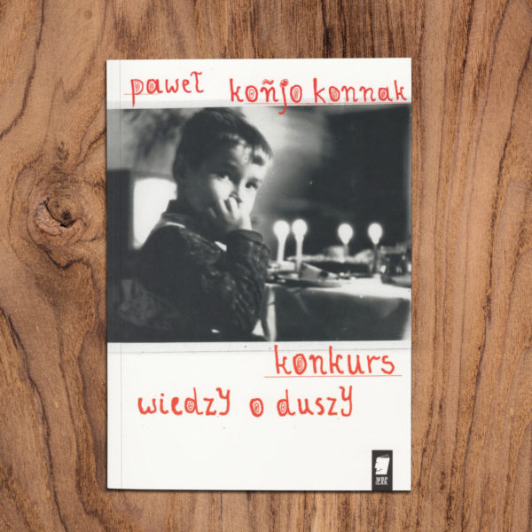 Paweł Koñjo Konnak, „Konkurs wiedzy o duszy”, WBPiCAK, Poznań 2019.