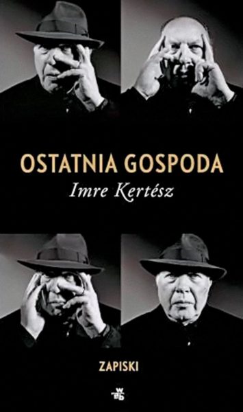 Imre Kertész, „Ostatnia gospoda”, przeł. Kinga Piotrowiak-Junkiert, W.A.B. 2016