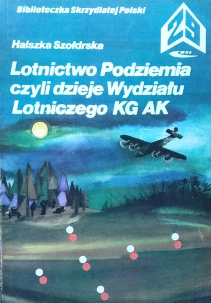Okładka książki Halszki Szołdrskiej poświęconej dziejom lotnictwa Armii Krajowej, fot. Emilian Prałat