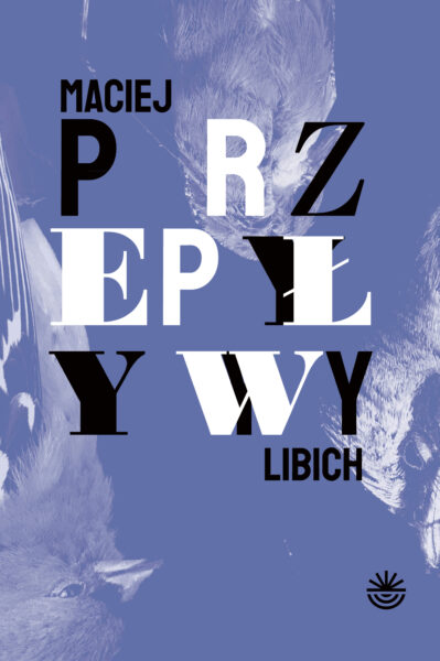 Maciej Libich "Przepływy", fot. Wydawnictwo WBPiCAK