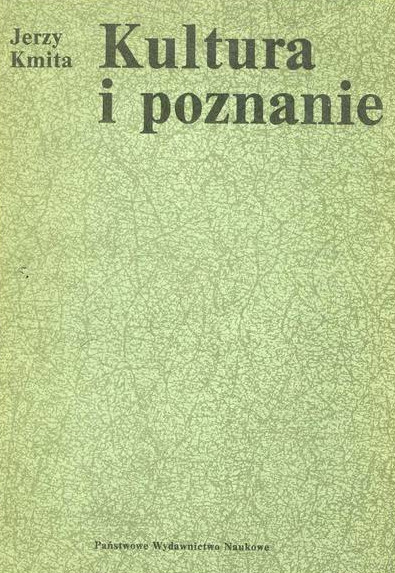 Jerzy Kmita, Kultura i poznanie, 1985, PWN, fot. z archiwum Instytutu Kulturoznawstwa UAM