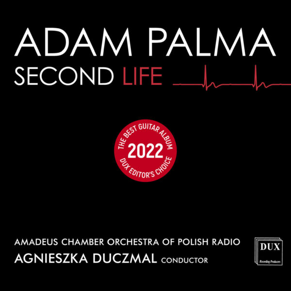 Adam Palma, Orkiestra Kameralna Polskiego Radia Amadeus "Second life", DUX 2022