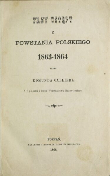 Trzy ustępy z powstania polskiego 1863-1864, strona tytułowa książki E. Calliera, fot. Polona