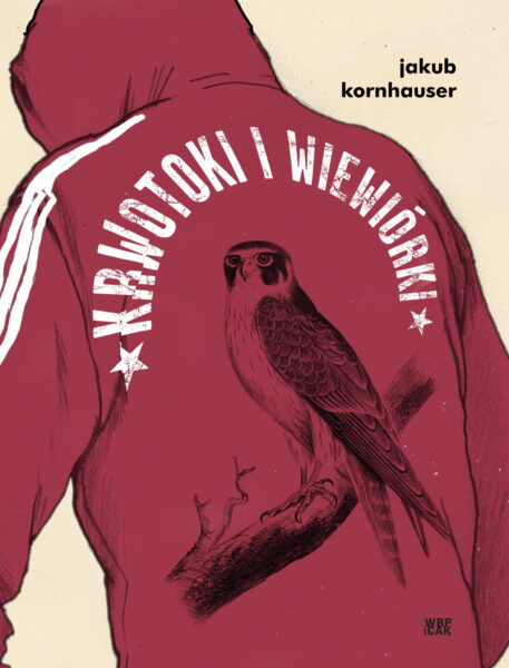 Jakub Kornhauser "Krwotoki i wiewiórki", Wydawnictwo WBPiCAK.