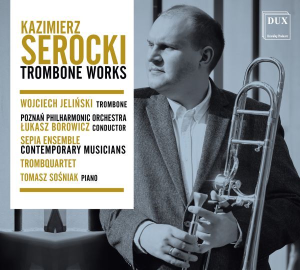 Kazimierz Serocki "Trombone works", DUX.
