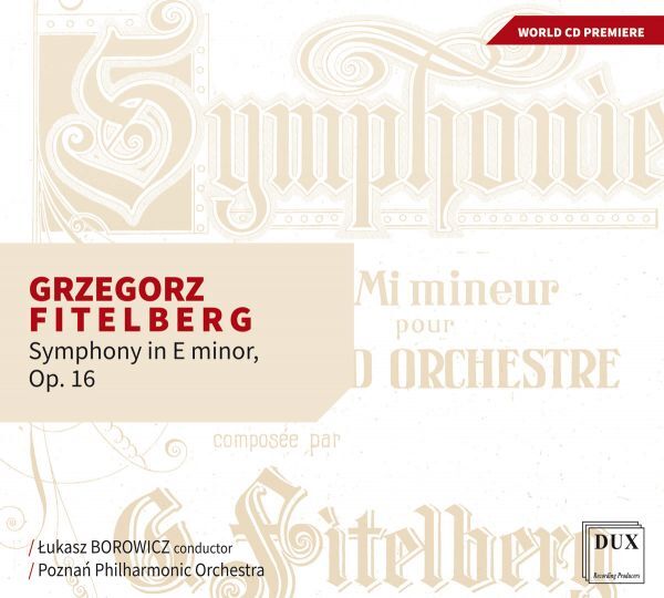 Grzegorz Fitelberg, Symfonia e-moll op. 16, Filharmonia Poznańska im. T. Szeligowskiego, dyr. Łukasz Borowicz