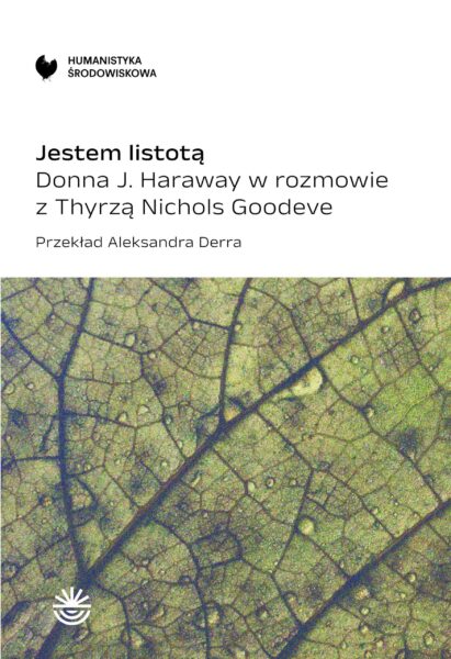 Donna J. Haraway, Thyrza Nichols Goodeve "Jestem istotą", Wydawnictwo WBPiCAK