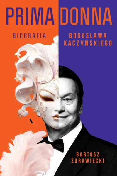 Bartosz Żurawiecki "Primadonna. Biografia Bogusława Kaczyńskieo", Wydawnictwo Agora.