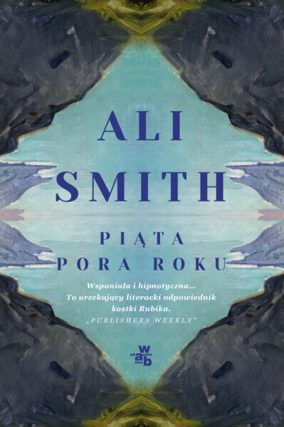 Ali Smith Piąta pora roku, Wydawnictwo WAB